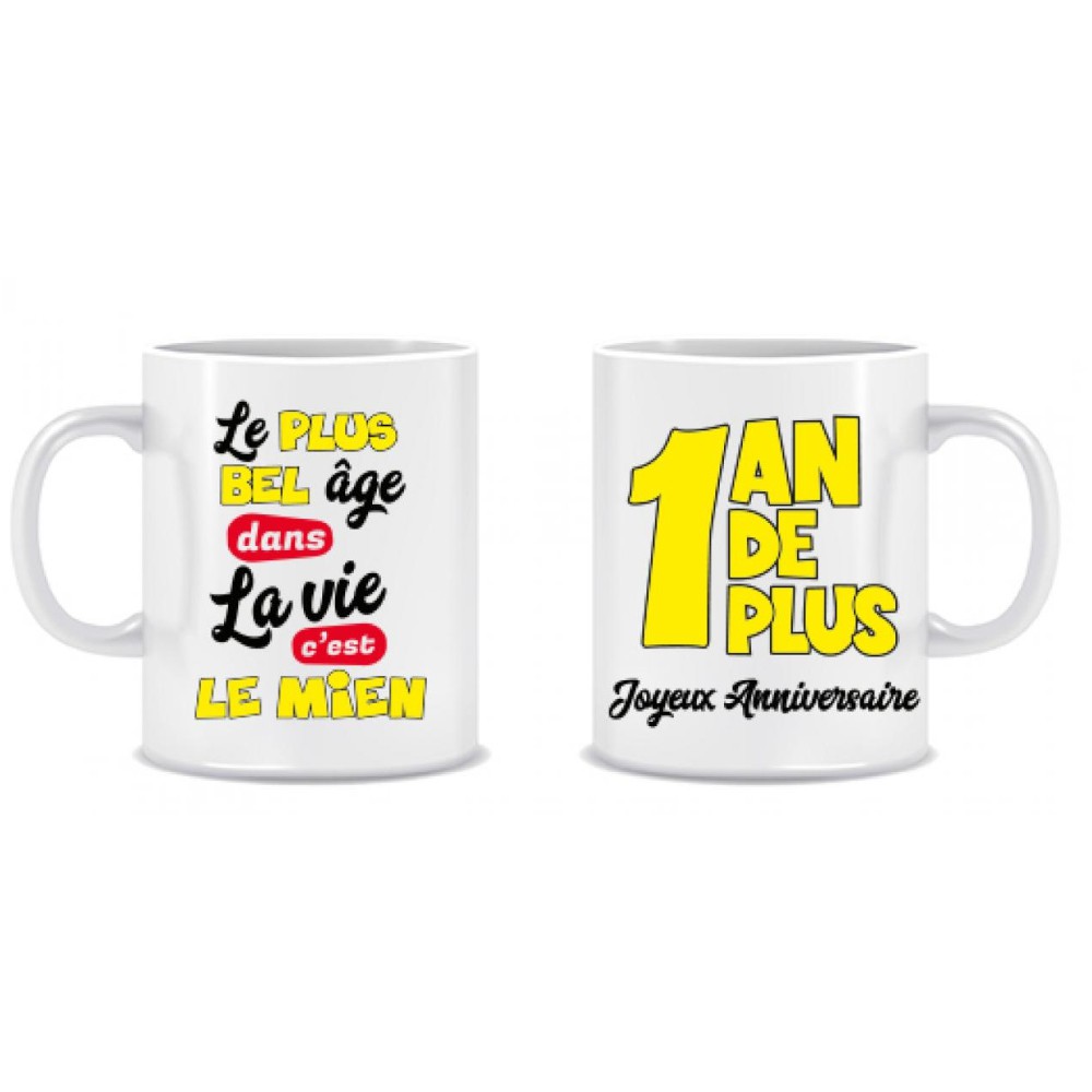 MUG ÂGE ANNIVERSAIRE 1 AN DE PLUS